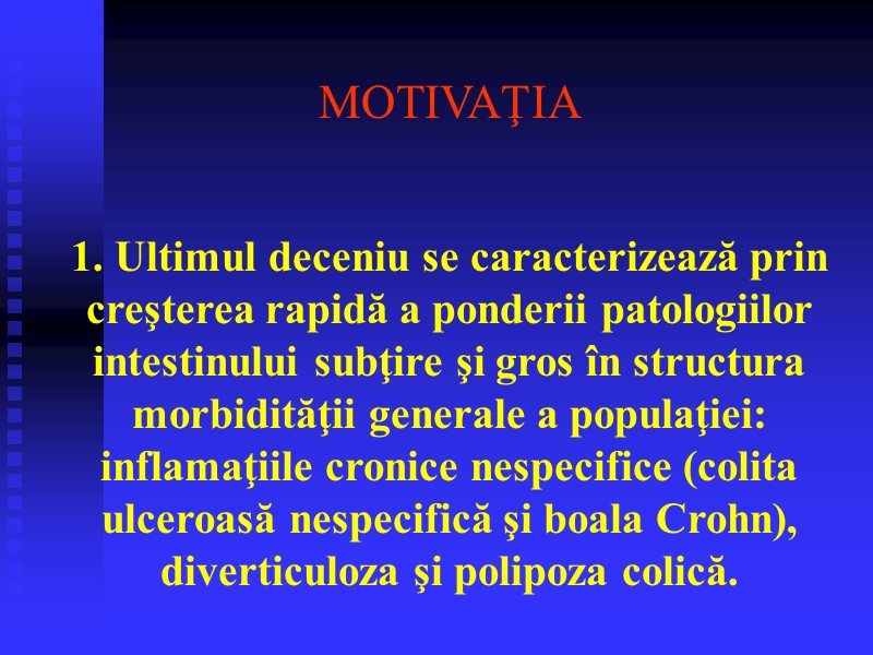 MOTIVAŢIA    1. Ultimul deceniu se caracterizează prin creşterea rapidă a ponderii